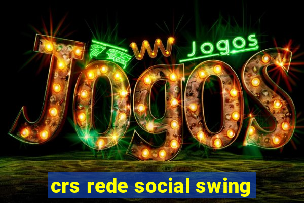 crs rede social swing